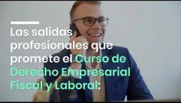 ASIGNATURAS Y SALIDAS PROFESIONALES DE LA FORMACIÓN DERECHO EMPRESARIAL FISCAL Y LABORAL: VÍDEO INFORMATIVO