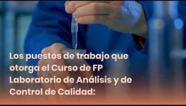 TEMARIO Y SALIDAS LABORALES DEL CURSO FORMATIVO A DISTANCIA DE GRADO SUPERIOR DE LABORATORIO DE ANÁLISIS Y DE CONTROL DE CALIDAD: VÍDEO EXPLICATIVO