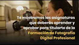 INFÓRMATE DE LAS ASIGNATURAS QUE ESTUDIARÁS Y LAS SALIDAS LABORALES QUE OFRECE EL TITULARSE DEL CURSO DE FOTOGRAFÍA DIGITAL PROFESIONAL